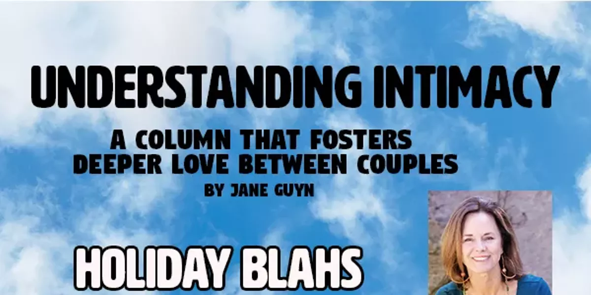 Understanding Intimacy: Holiday Blahs - Vimarsana News