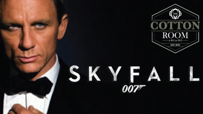 The Cotton Room Presents: Bond Movie Showcase - Skyfall