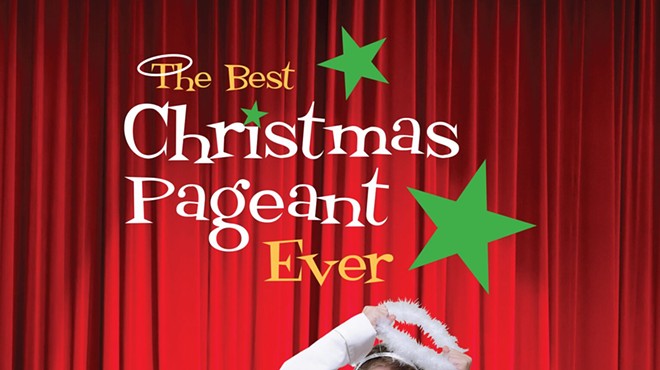 Best Christmas Pageant Ever - Nov 29 - Dec 16, 2018
