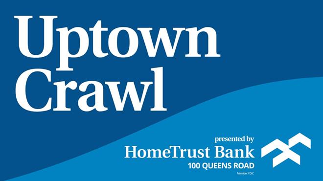 Uptown Crawl presented by HomeTrust Bank