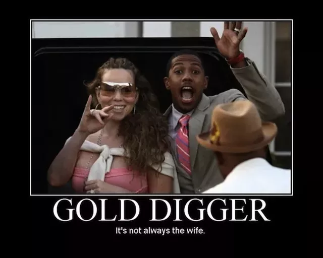 Gold diggers It's not always the wife Love, Brittney