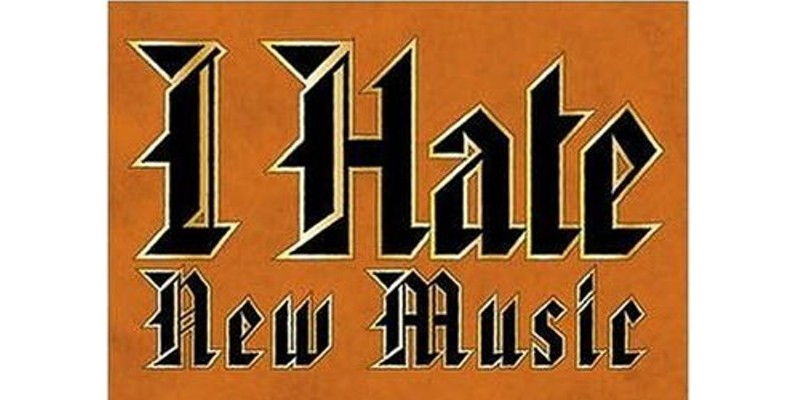 Book review: I Hate New Music