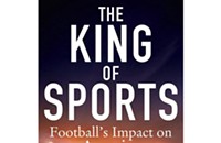 Book review: <i>The King of Sports: Football's Impact on America</i>
