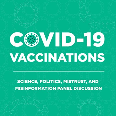 COVID 19: Science, Politics, Mistrust, and Misinformation Panel Discussion