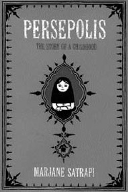 Persepolis - by Marjane Satrapi - (Pantheon,  160 pages, $17.95)