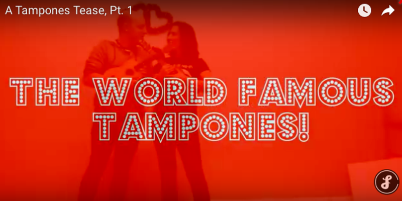 Watch The World Famous Tampones Tease You — Twice