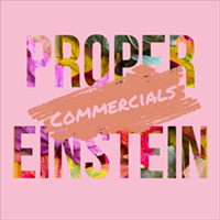 Proper Einsteins EP "Commercials" available now