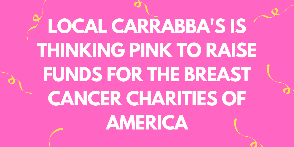 Local Carrabba S Is Thinking Pink To Raise Funds For The Breast