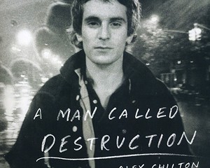 A Man Called Destruction: The Life and Music of Alex Chilton. Holly George-Warren. Viking, 2014, $27.95.