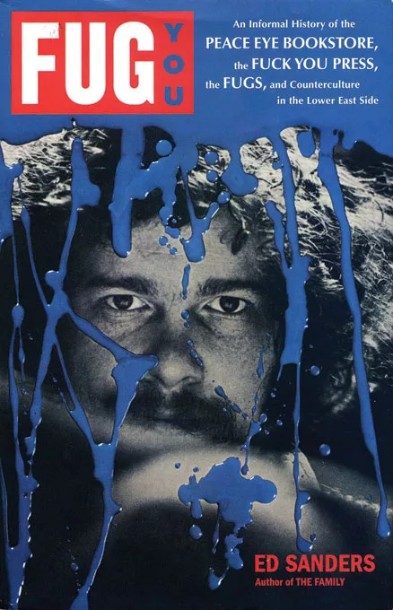 Book Review: Fug You: An Informal History of the Peace Eye Bookstore, the Fuck You Press, the Fugs, and Counterculture in the Lower East Side