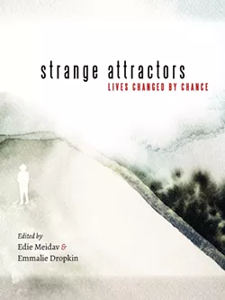 strange-attractors--lives-changed-by-chance-edited-by-edie-meidav_2.jpg