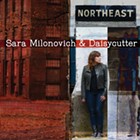 Album Review: Sara Milonovich &amp; Daisycutter | <i>Northeast </i>