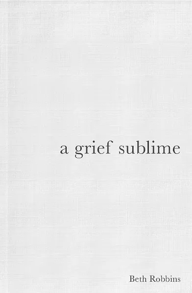 02_a-grief-sublime_beth-robbins.jpg