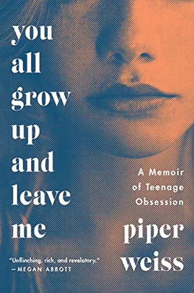 you-all-grow-up-and-leave-me_piper-weiss-.jpg