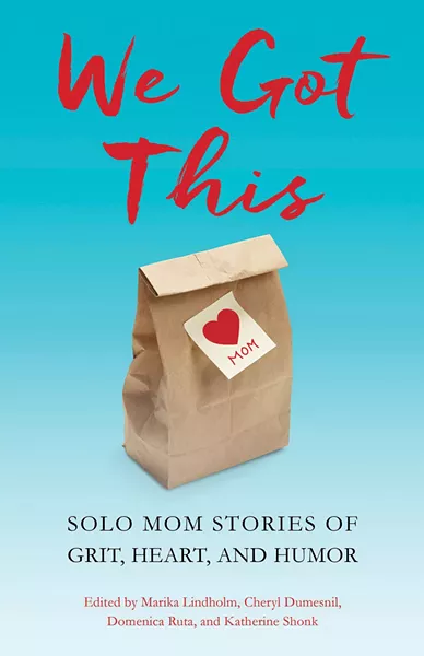 06_we-got-this--solo-mom-stories-of-grit_-heart_-and-humor-marika-lindholm.jpg