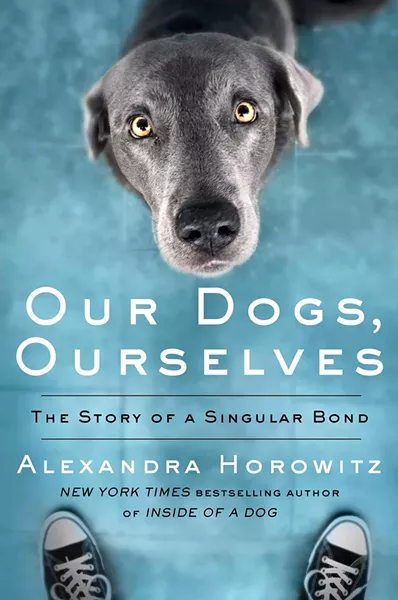 01_our-dogs_-ourselves---the-story-of-a-singular-bond-alexandra-horowitz-.jpg
