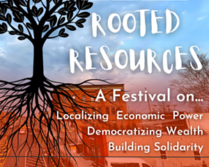 Good Work Institutes Hosts Rooted Resources Festival Takes Place May 12-15