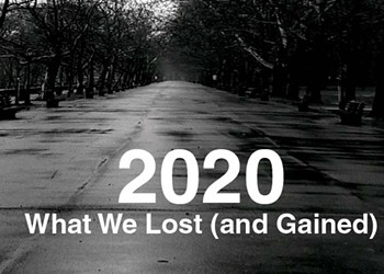 2020: What We Lost (and Gained)