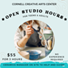 Open Studio Hours @ Cornell Creative Arts Center