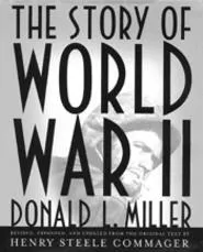 Henry Steele Commager's World War II history was one of the most readable accounts of the conflict. Donald Miller's complete revision only makes it more so.