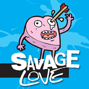 Savage Love: Spit and Polish
