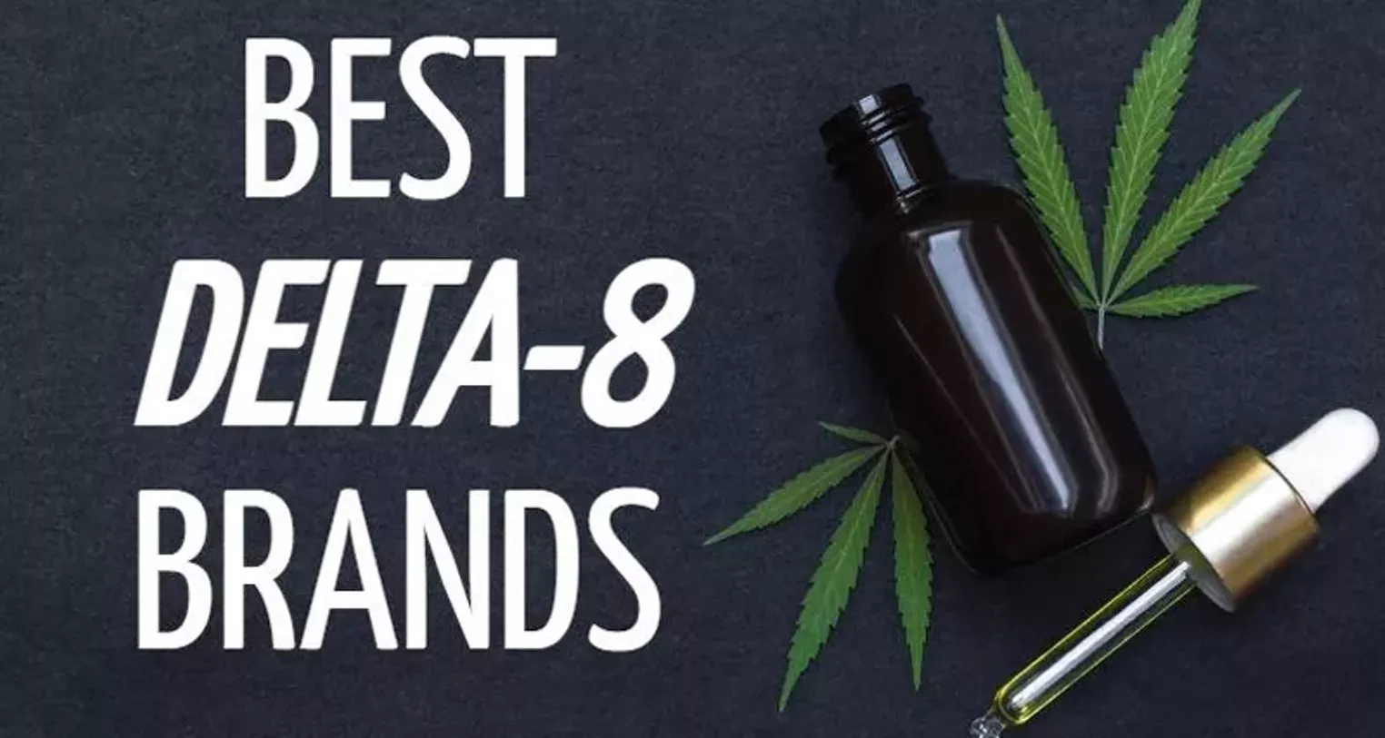 Best Delta 8 THC Brands - Top 5 Company Products Reviewed - Vimarsana News