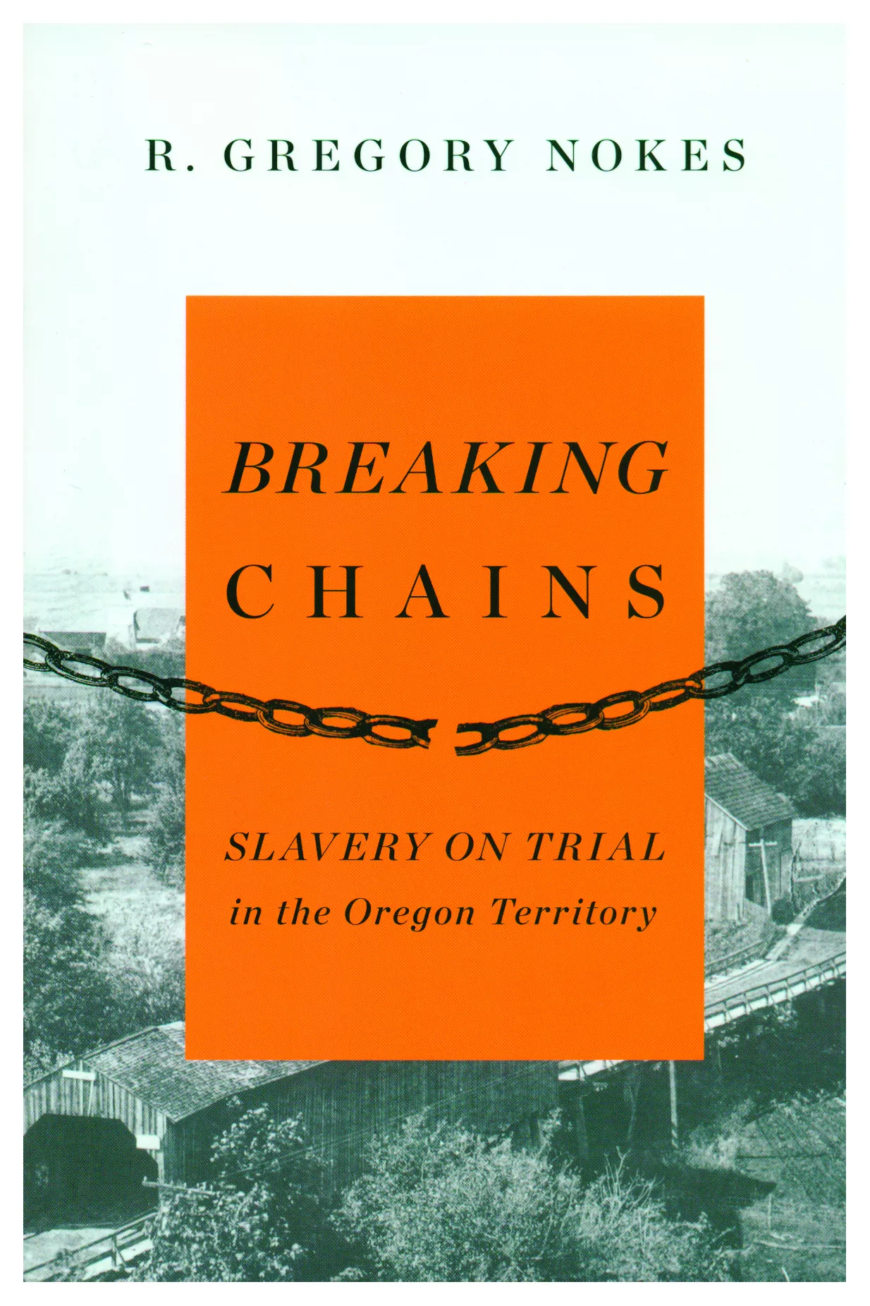Oregon's history of prejudice and slavery on trial in "Breaking Chains