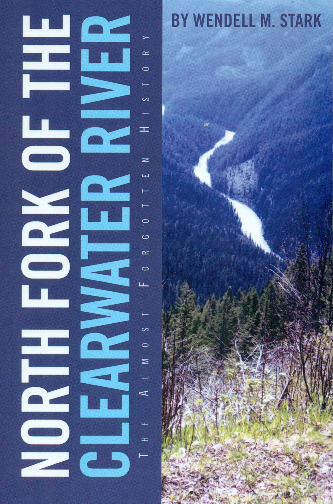 “North Fork of the Clearwater River, the Almost History