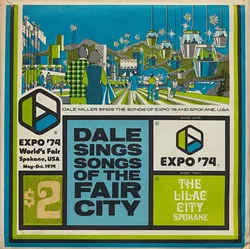 Dale Miller - Expo ' 74 / The Lilac City (Spokane) Dale Miller - Expo ' 74 / The Lilac City (Spokane)