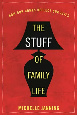 What do our homes say about us? Plenty. And Whitman College sociology professor Michelle Janning is taking notes.