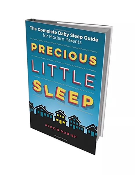 Precious Little Sleep: The Complete Baby Sleep Guide for Modern Parents by Alexis Dubief