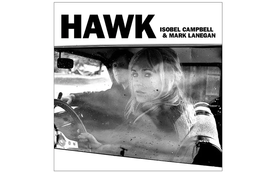 Hawk - BY ISOBEL CAMPBELL AND MARK LANEGAN - VANGUARD