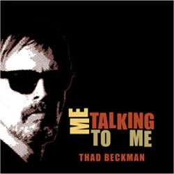 Me Talking to Me by Thad Beckman