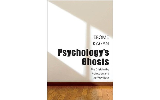Psychology’s Ghosts: The Crisis in the Profession and the Way Back - BY JEROME KAGAN - YALE UNIVERSITY PRESS