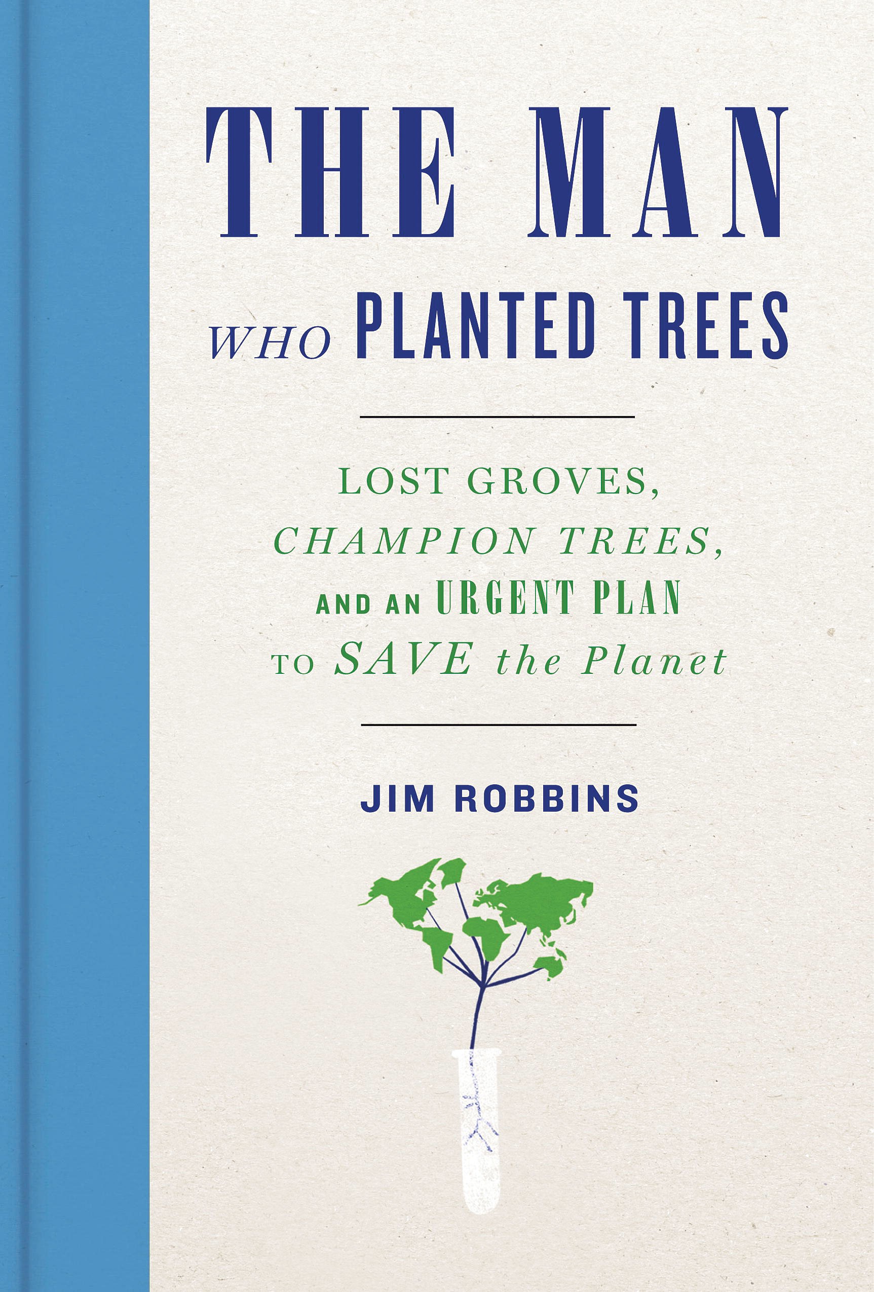The Man Who Planted Trees by Jim Robbins