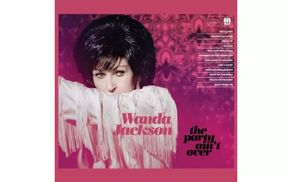 The Party Ain't Over - BY WANDA JACKSON - THIRD MAN/NONESUCH
