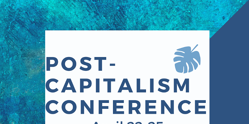 'People and Planet Before Profit:' Post-Capitalism Conference Set to Kick Off