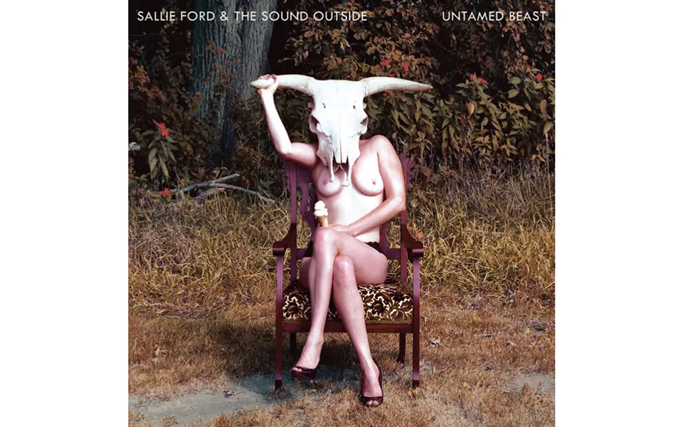 Untamed Beast - BY SALLIE FORD AND THE SOUND OUTSIDE - PARTISAN RECORDS