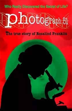 PHOTOGRAPH 51: - IMAGE COURTESY OF THE SLO LITTLE THEATRE