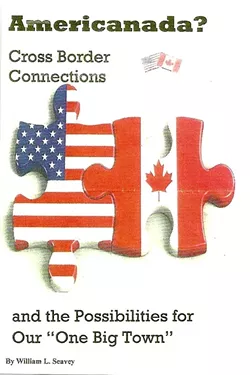KNOW THY NEIGHBOR: After realizing how little most Americans know about Canada, William Seavey decided to write 'AmeriCanada? Cross Border Connections and Possibilities for Our One Big Town.' - IMAGE COURTESY OF WILLIAM SEAVEY