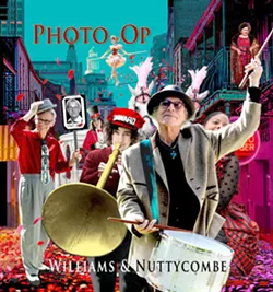 STEP RIGHT UP Williams & Nuttycombe's new CD, Photo Op, is as quirky, whimsical, and wonderful as its album cover. - ALBUM COVER DESIGN BY JIM DULTZ/COURTESY OF WILLIAMS & NUTTYCOMBE