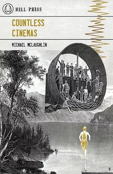 CINEMA OF MIND: Local poet Michael McLaughlin’s new book of poetry, 'Countless Cinemas,' from Hell Press is a brazenly introspective and emotive collection of short and long works. - IMAGE COURTESY OF HELL PRESS