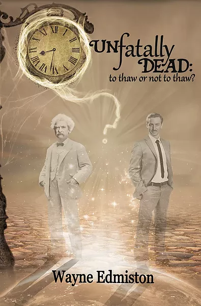 REDO? Unfatally Dead: To Thaw or Not to Thaw? by local author Wayne Edmiston imagines the iconic Walt Disney getting a second chance at life. - IMAGE COURTESY OF WAYNE EDMISTON