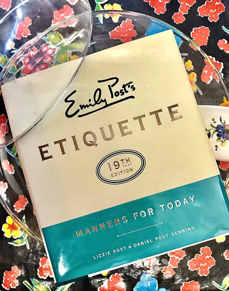 STILL THE BEST Published in 1922 and revised every year since, Emily Post's Etiquette is the most trusted resource for our question on everyday manners—from common courtesies to table manners. - PHOTO BY BETH GIUFFRE