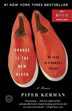 Piper Kerman’s book Orange Is the New Black: My Year in a Women’s Prison was made into a Netflix series that started in 2013. - PROVIDED