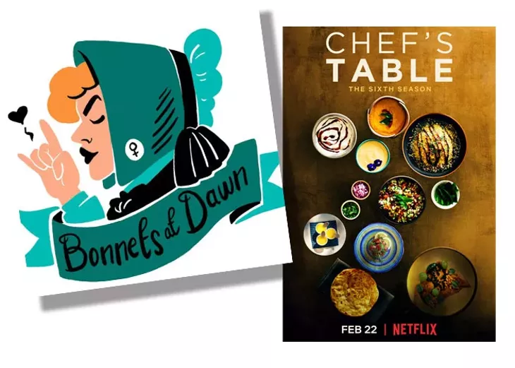 Chef's Table (Netflix) | Photo Netflix / provided • Bonnets at Dawn podcast | Image Bonnets at Dawn / provided