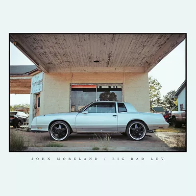 8_John_Moreland_Big_Bad_Luv.jpg