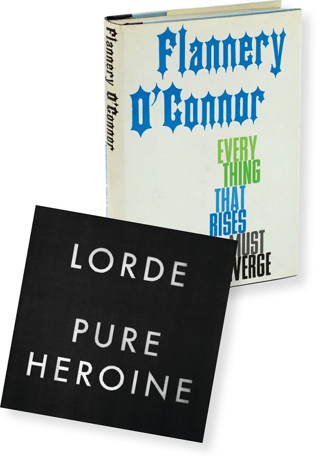 Pure Heroine by Lorde | Image Lava Music / provided • Everything That Rises Must Converge by Flannery O’Connor | Image Farrar, Strauss and Giroux / provided