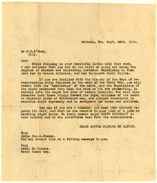 “How deeply systemic the hate around this event was, how deeply - intentional, how deeply and unabashedly open about it they were. - I mean, these KKK letters: ‘Stop enfranchising voters.’ - The fact that they put ads in the newspaper for ‘beautiful little - groves for sale of the Negroes that just fled Ocoee.’ - Every single thing we found was this new layer on this - really terrible cake of intentional racism.” - – Pamela Schwartz, curator of 'Yesterday, This Was Home' - PHOTOS AND DOCUMENTS COURTESY ORANGE COUNTY REGIONAL HISTORY CENTER