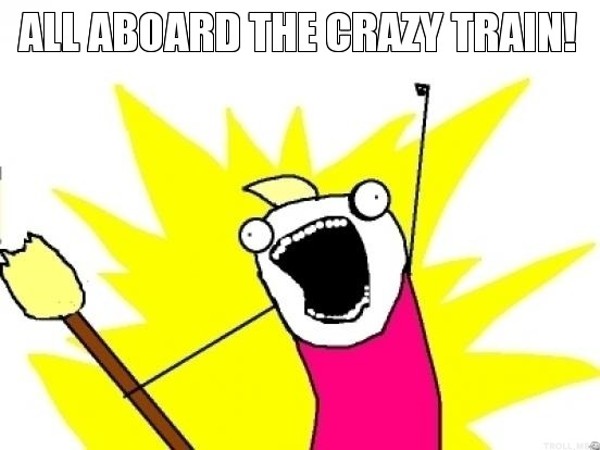 all-aboard-the-crazy-trainjpg